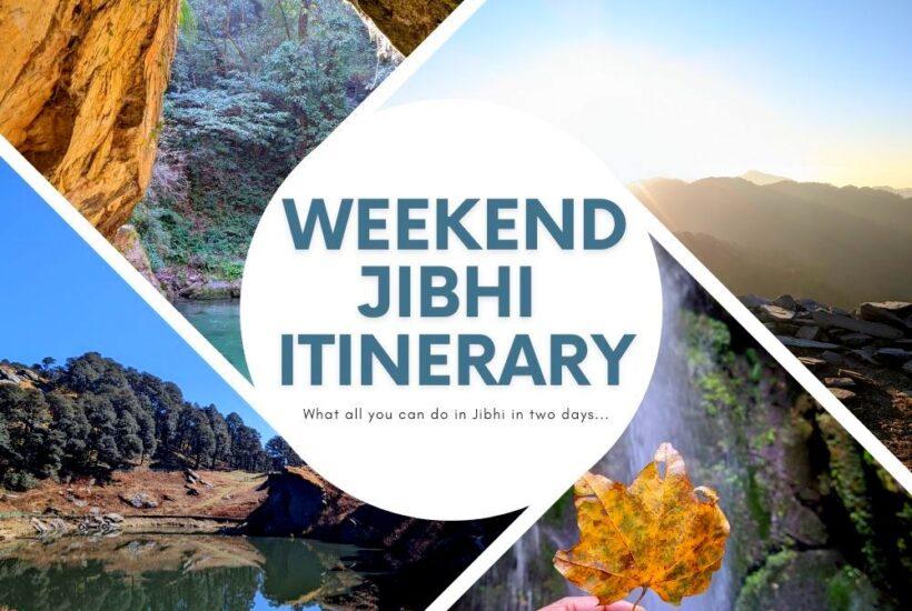 Jibhi Itinerary – A Weekend Guide to Exploring this Hidden Gem in Tirthan Valley