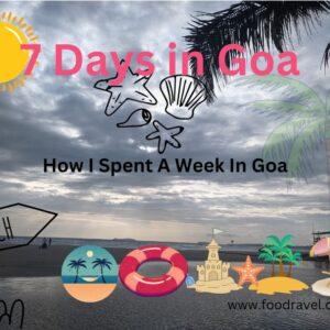 7 Days in Goa: Sun, Sand, and Unforgettable Memories in the Beach Capital
