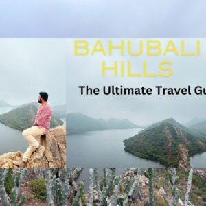 Bahubali Hills Udaipur Itinerary: The Best Views and Tips for Your Visit
